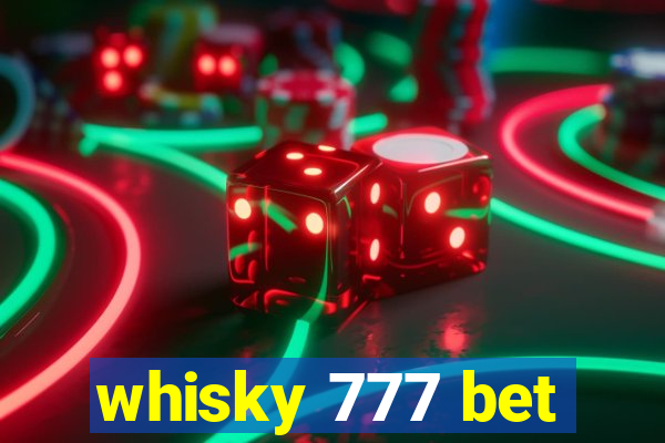 whisky 777 bet